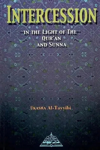 Intercession in the Light of the Quran & Sunna Dar Al Taqwa