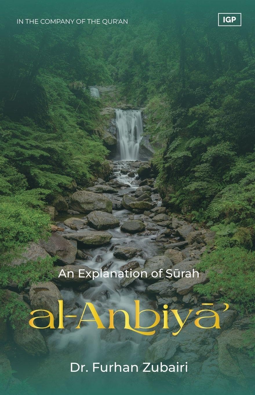 In the Company of the Qur’an: An Explanation of Sūrah al-Anbiyāʾ