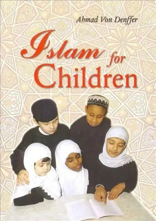 Islam for Children by Ahmad Von Denffer book cover