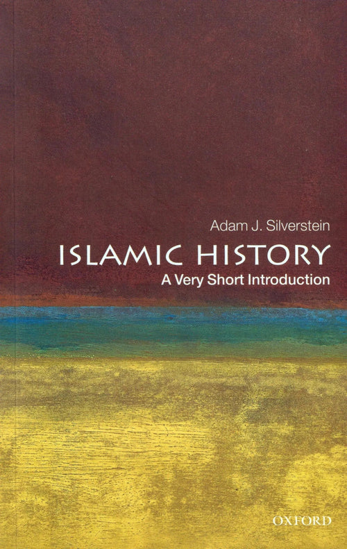Islamic History: A Very Short Introduction by Adam J. Silverstein book cover