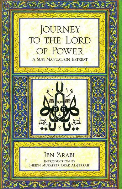 Journey to the Lord of Power: A Sufi Manual on Retreat Inner Traditions