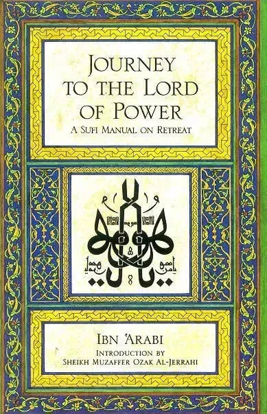 Journey to the Lord of Power: A Sufi Manual on Retreat Inner Traditions
