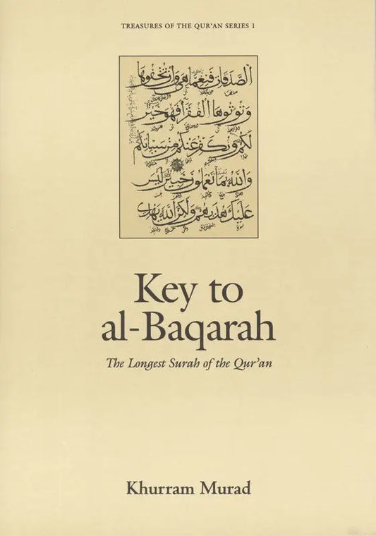 Key To Al Baqarah: The Longest Surah of the Quran