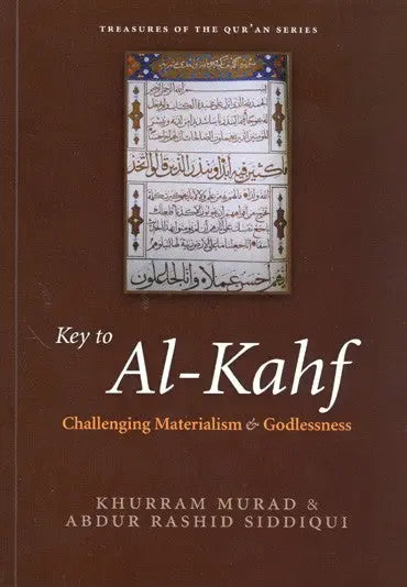 Key to Al-Kahf: Challenging Materialism and Godlessness Kube Publishing