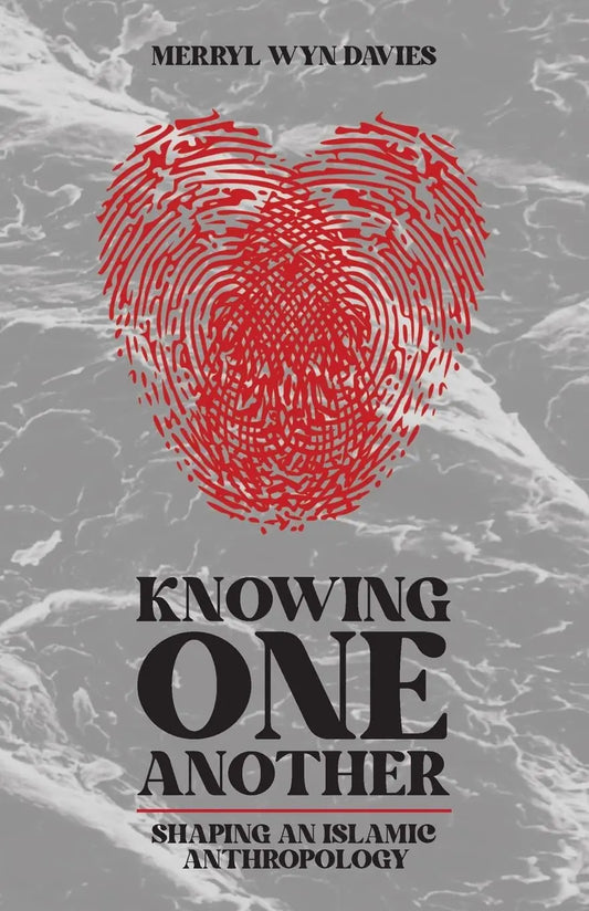 Knowing One Another: Shaping an Islamic Anthropology Beacon Books