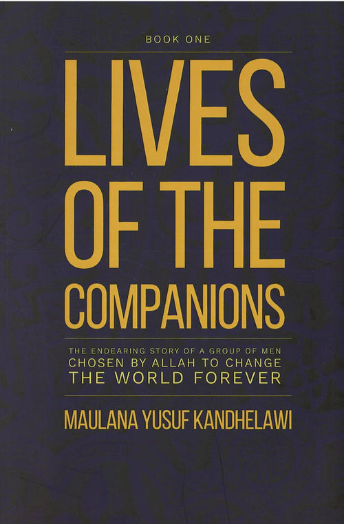 Lives of the Companions: Book One by Muhammad Yusuf Kandhlawi book cover