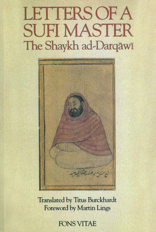 Letters of a Sufi Master: The Shaykh Ad-Darqawi Fons Vitae