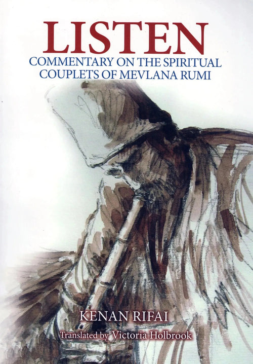Listen: Commentary on the Spiritual Couplets of Mevlana Rumi by Kenan Rifai book cover