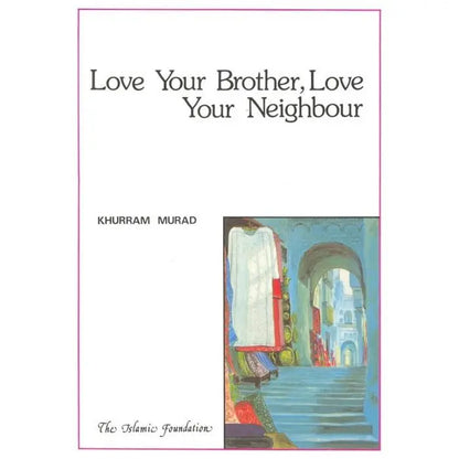 Love Your Brother, Love Your Neighbour