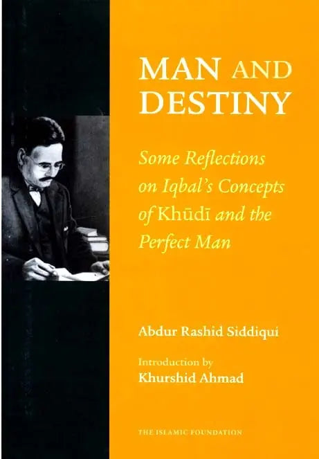 Man and Destiny: Iqbal's Concept of Khudi and Perfect Man Kube Publishing