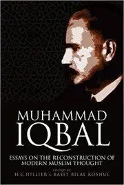 Muhammad Iqbal : Essays on the Reconstruction of Modern Muslim Thought