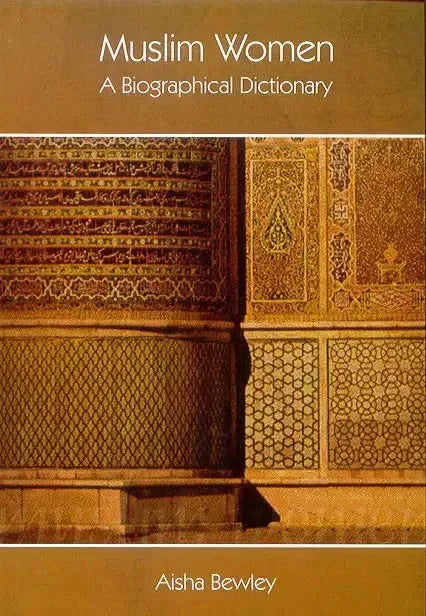 Muslim Women: A Biographical Dictionary Taha Publishers