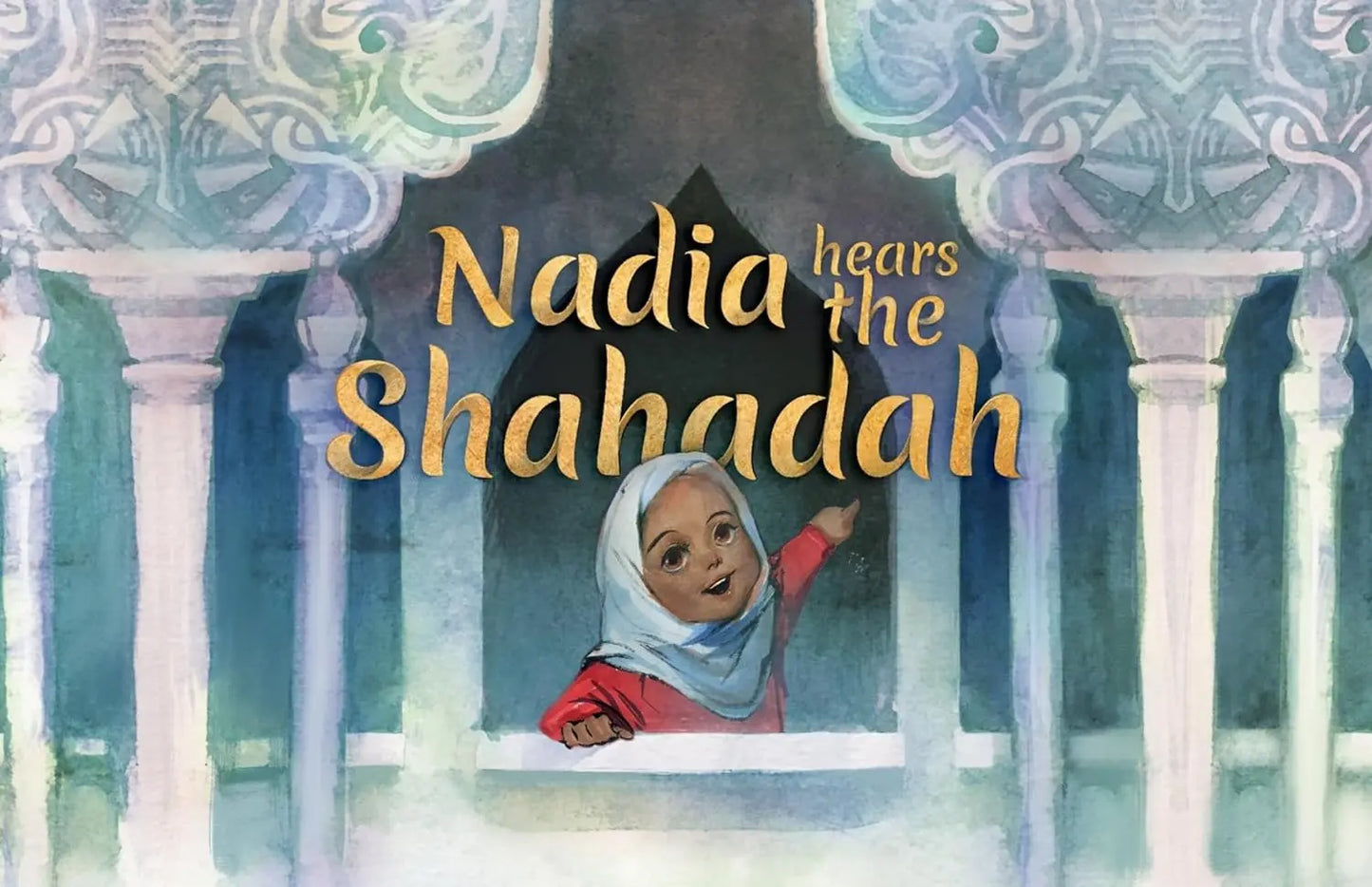 Nadia Hears the Shahada Tughra Books