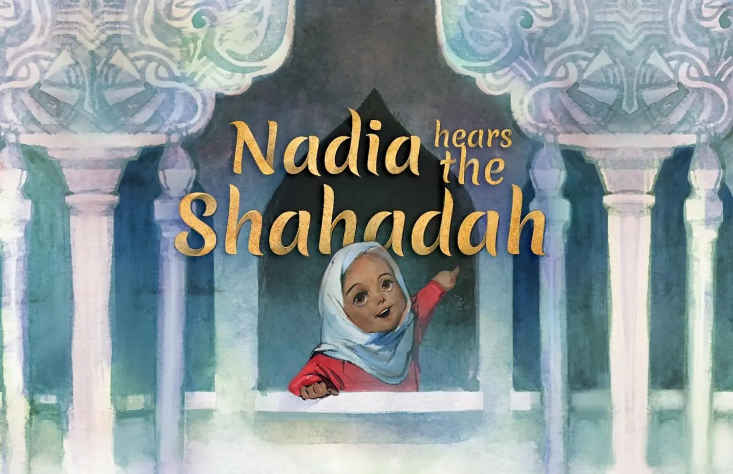 Nadia Hears the Shahada Tughra Books
