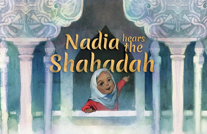 Nadia Hears the Shahada Tughra Books