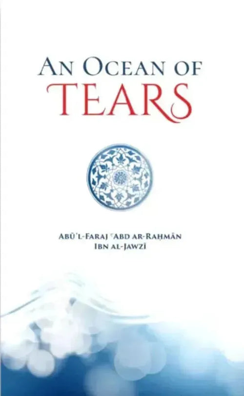 An Ocean of Tears: A Journey to Rekindle the Heart and Renew the Soul by Ibn al-Jawzi book cover