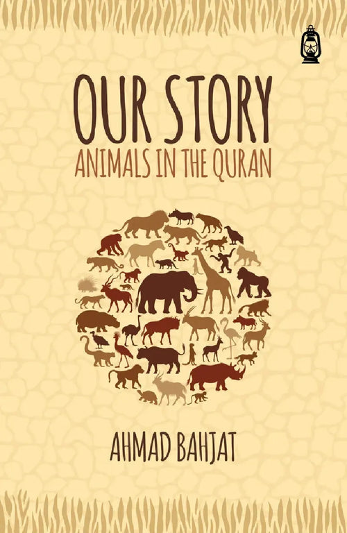 Our Story: Animals in the Quran by Ahmad Bahjat book cover