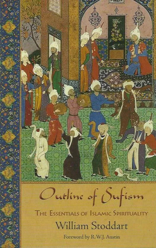 Outline of Sufism: The Essentials of Islamic Spirituality by William Stoddart book cover