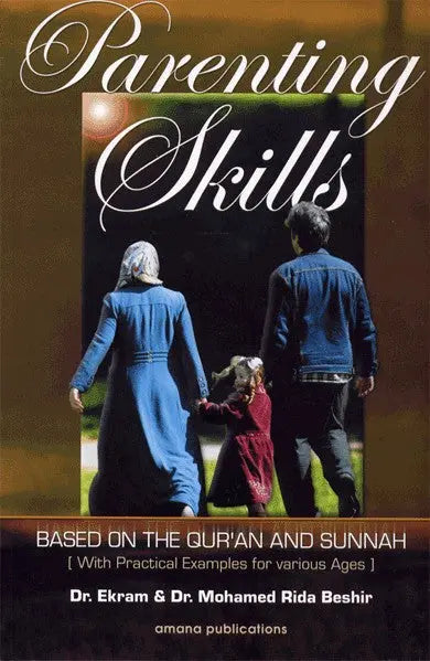 Parenting Skills: Based on The Qur’an and Sunnah Amana Publications