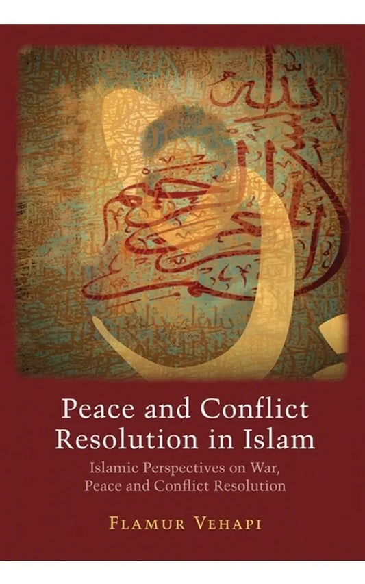 Peace and Conflict Resolution in Islam