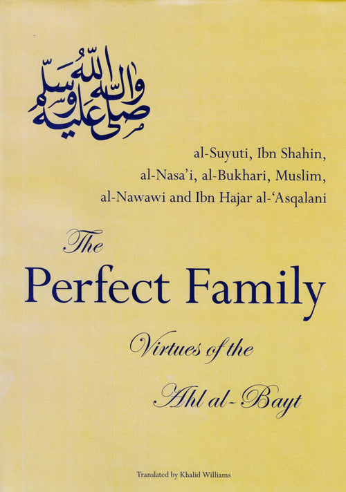 Perfect Family - Virtues of the Ahl al-Bayt (From Sunni Hadith) by Jalal al-Din al-Suyuti book cover