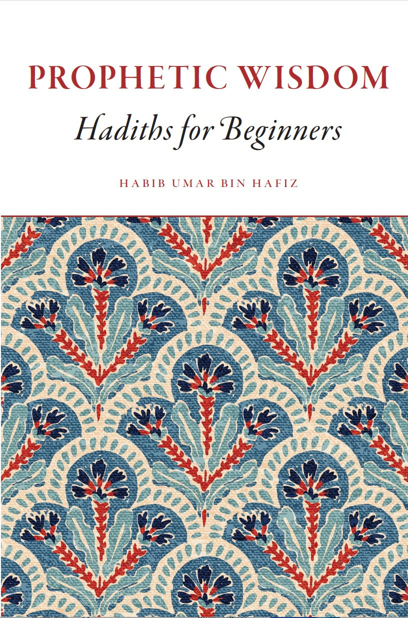 Prophetic Wisdom: Hadiths for Beginners by Habib Umar bin Hafiz book cover