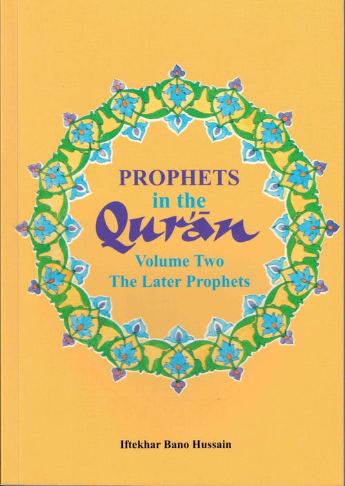 Prophets In The Quran Volume Two The Later Prophets by Iftekhar Bano Hussain book cover
