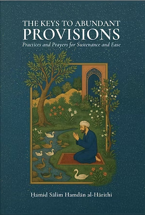 The Keys to Abundant Provisions: Practices and Prayers for Sustenance and Ease