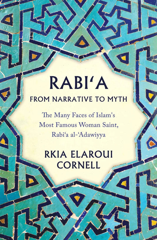 Rabi'a: From Narrative to Myth