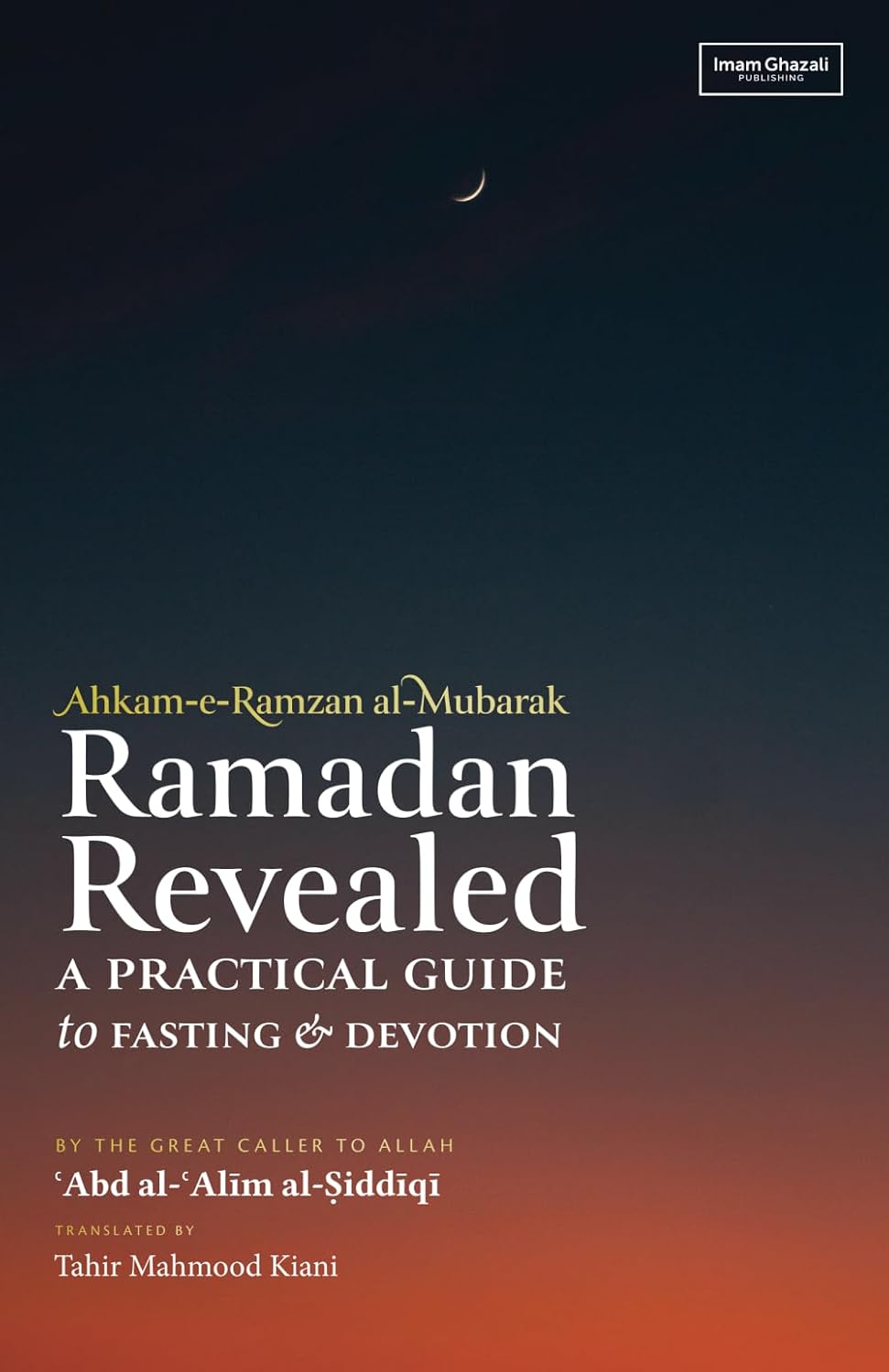 Ramadan Revealed: A Practical Guide to Fasting & Devotion
