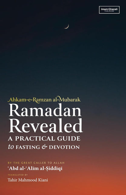 Ramadan Revealed: A Practical Guide to Fasting & Devotion