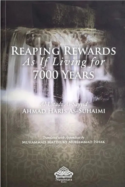 Reaping Rewards As If Living for 7000 Years by Ahmad Haris As-Suhaimi book cover