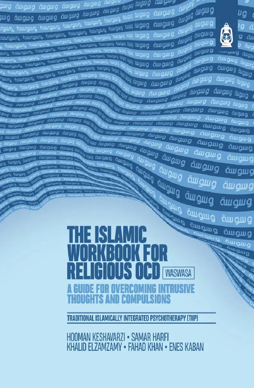 The Islamic Workbook for Religious OCD (Waswasa): A Guide for Overcoming Intrusive Thoughts and Compulsions by Hooman Keshavarzi book cover