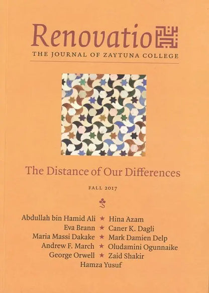 Renovatio: The Distance of Our Differences (The Journal of Zaytuna College - Fall 2017)