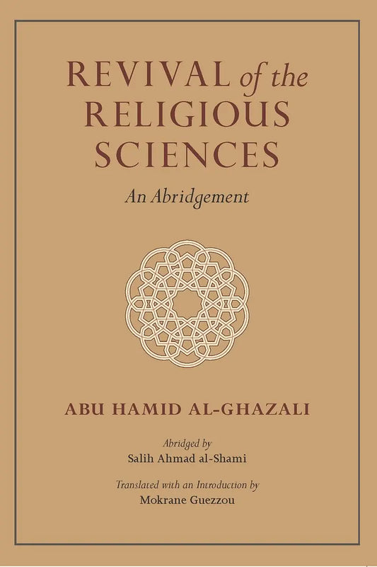 Revival of the Religious Sciences: An Abridgement