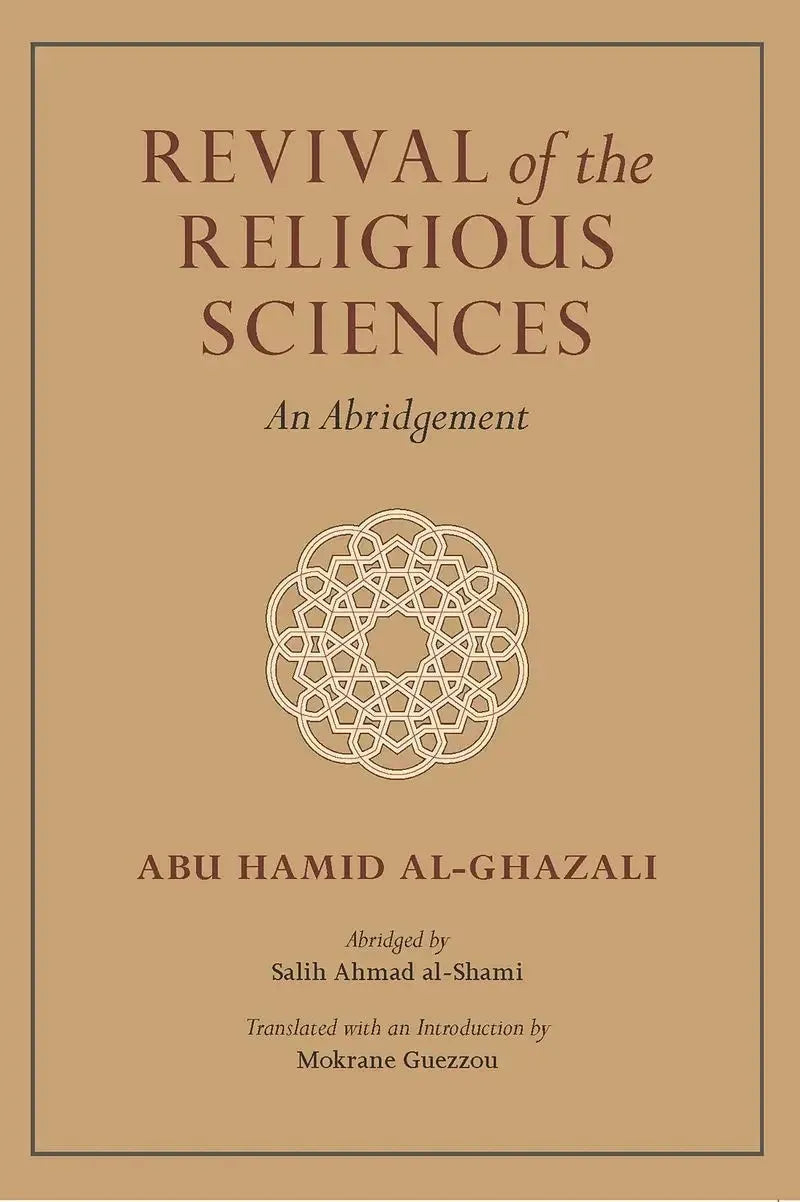Revival of the Religious Sciences: An Abridgement by al-Ghazali book cover