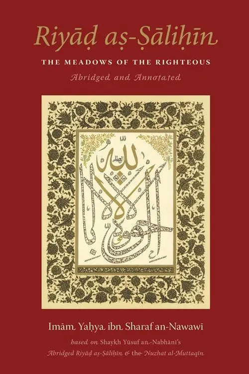 Riyad as-Salihin: The Meadows of The Righteous - Abridged And Annotated