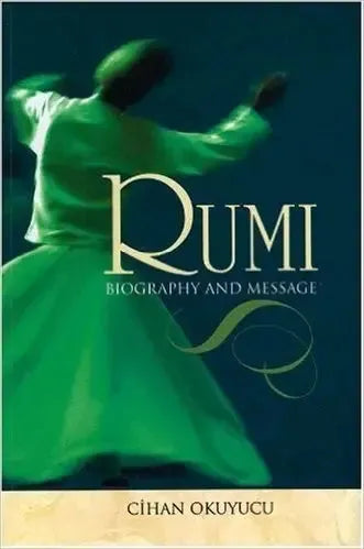 Rumi: Biography and Message by Cihan Okuyucu book cover