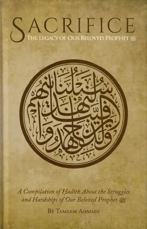 Sacrifice: The Legacy of our Beloved Prophet (P.B.U.H) by Tameem Ahmadi book cover