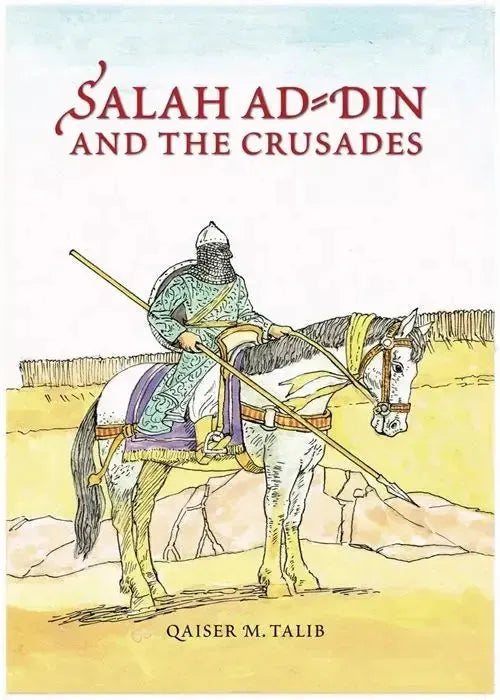 Salah ad Din and the Crusades by Qaiser M. Talib book cover