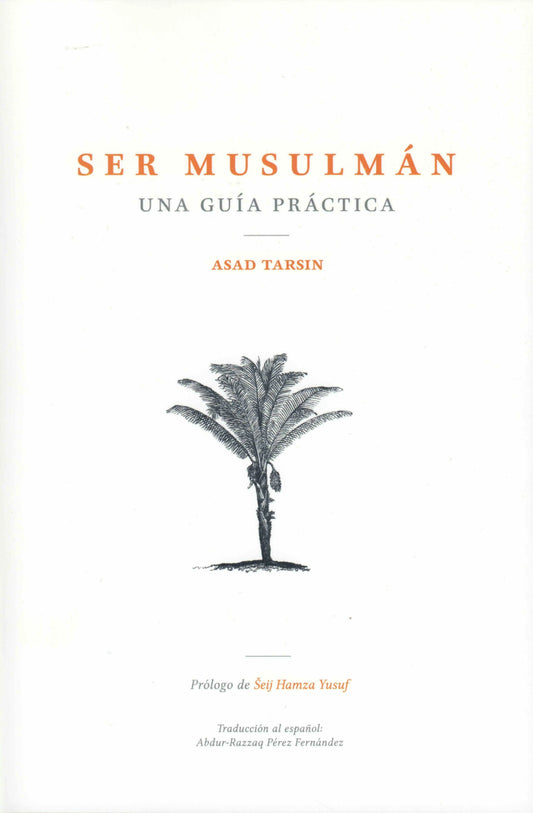 Ser Musulmán: Una Guía Prática (Being Muslim: A Practical Guide - Spanish Translation)