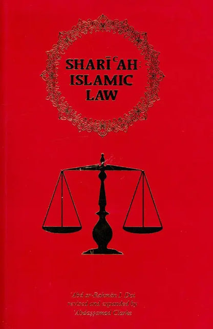 Shari'ah : The Islamic Law : Expanded 2nd Edition 2008 Taha Publishers