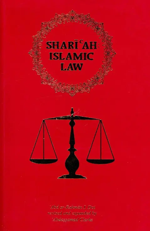 Shari'ah : The Islamic Law : Expanded 2nd Edition 2008 Taha Publishers