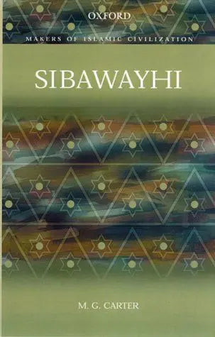 Sibawayhi (Makers of Islamic Civilization)