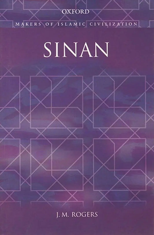Sinan (Makers of Islamic Civilisation)