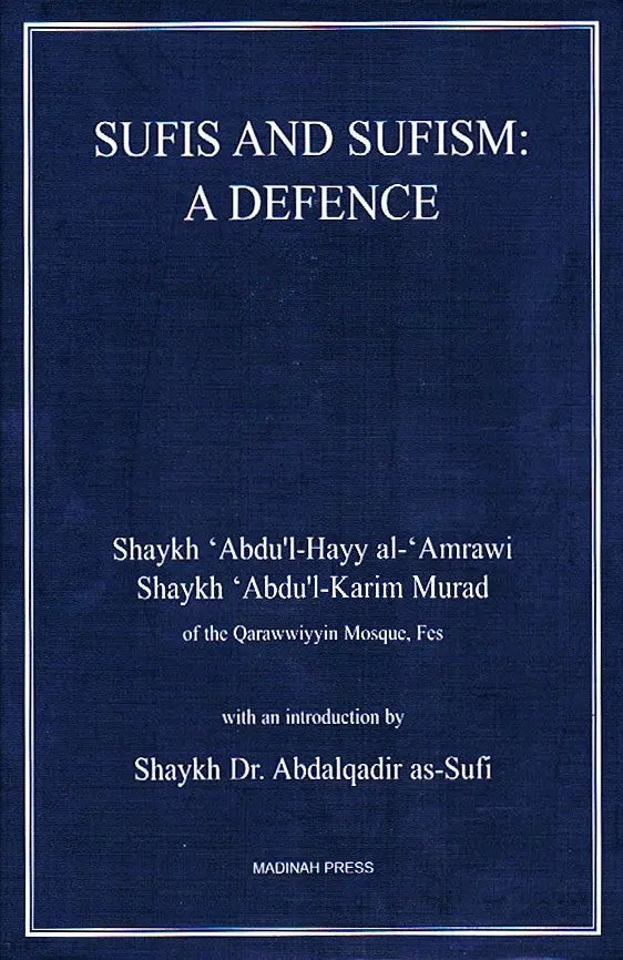 Sufis and Sufism: A Defence