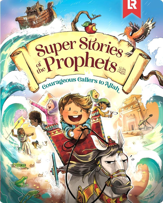 Super Stories of The Prophets (A.S.): Courageous Callers To Allah