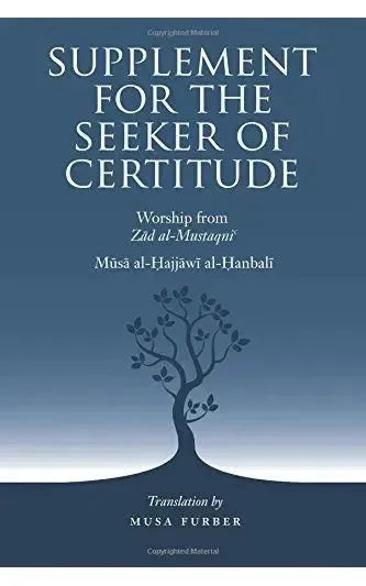 Supplement for the Seeker of Certitude: Worship from Zad al-Mustaqni by Musa al-Hajjawi book cover