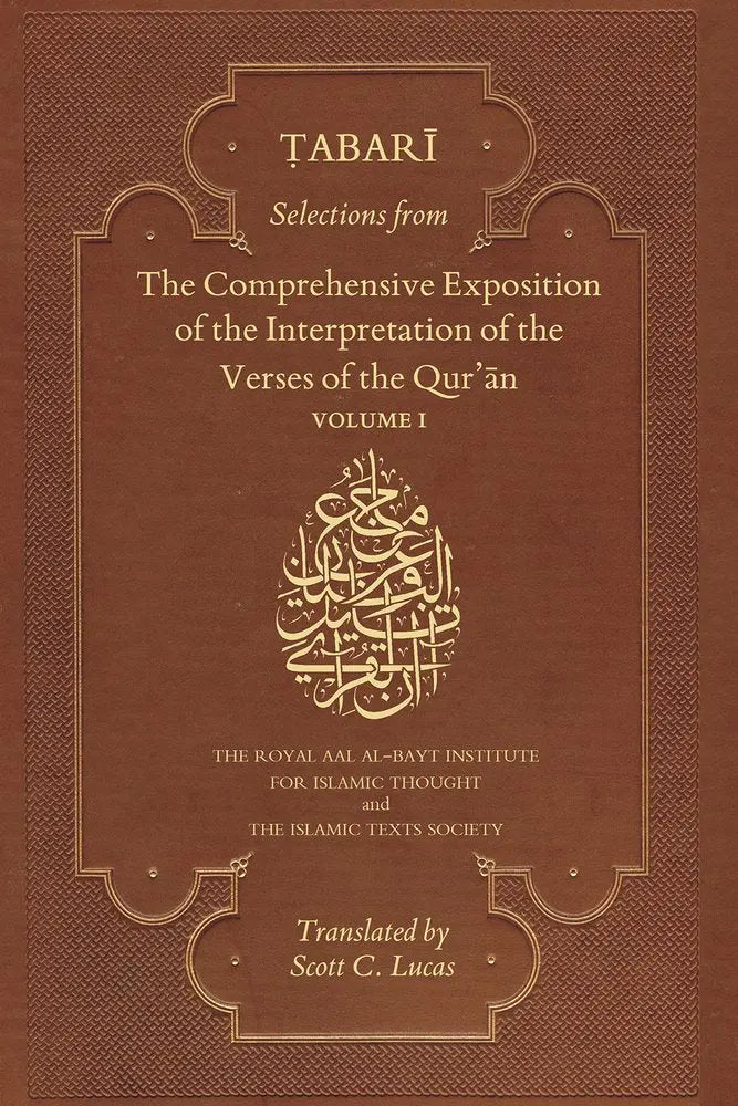 Tabari: Selections From The Comprehensive Exposition Of The Interpretation Of The Verses Of The Qur'an: Volume 1 Islamic Texts Society