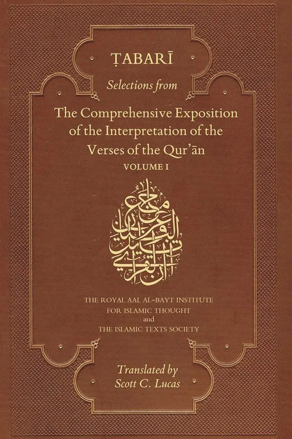 Tabari: Selections From The Comprehensive Exposition Of The Interpretation Of The Verses Of The Qur'an: Volume 1 Islamic Texts Society